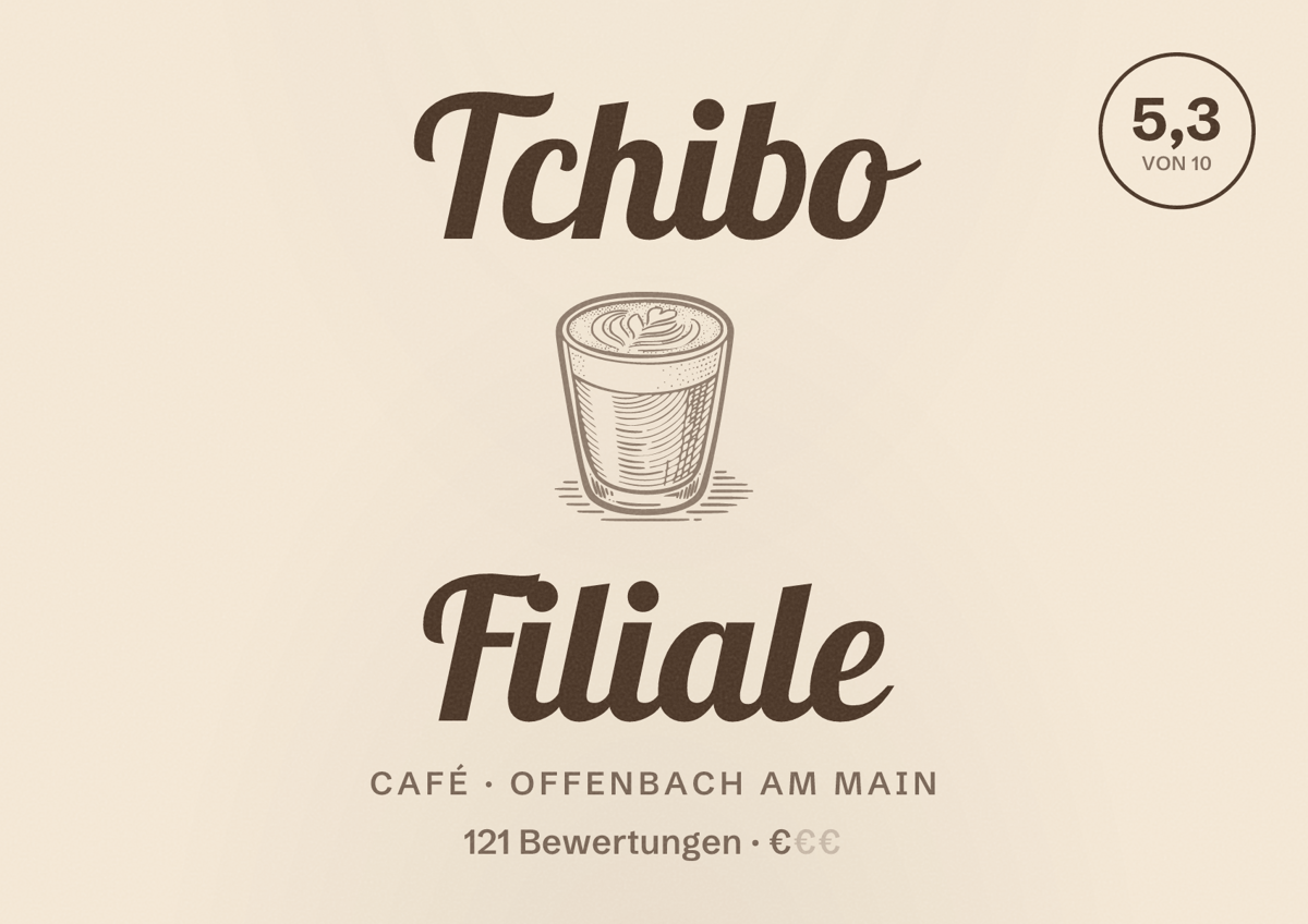 Illustriertes Poster von Tchibo Filiale, Café in Offenbach am Main: Bewertung 5,3 von 10 aus 121 Bewertungen, Preisniveau €