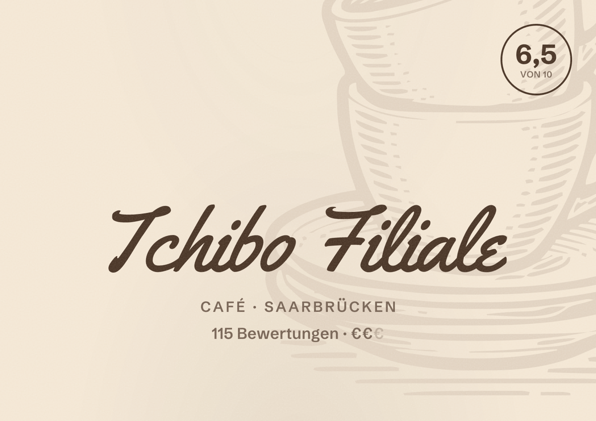 Illustriertes Poster von Tchibo Filiale, Café in Saarbrücken: Bewertung 6,5 von 10 aus 115 Bewertungen, Preisniveau €€