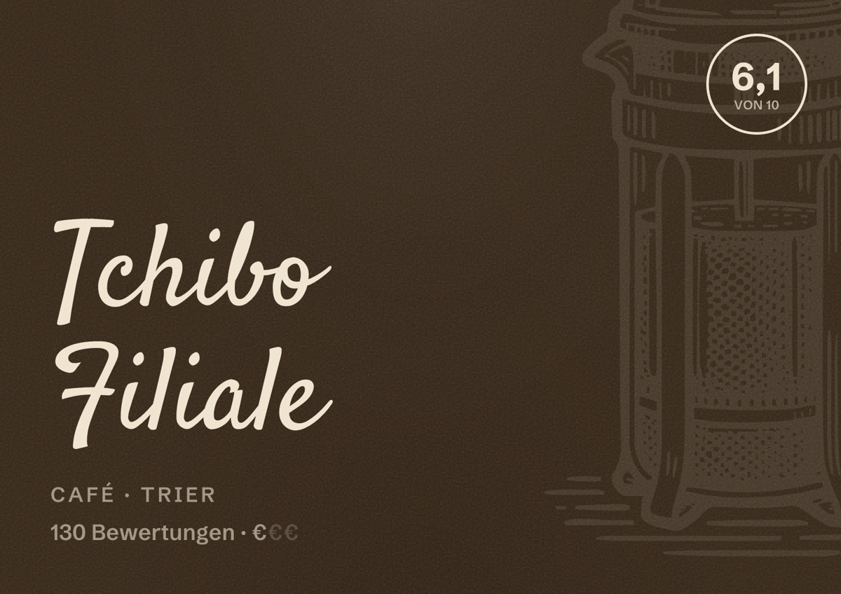 Illustriertes Poster von Tchibo Filiale, Café in Trier: Bewertung 6,1 von 10 aus 130 Bewertungen, Preisniveau €
