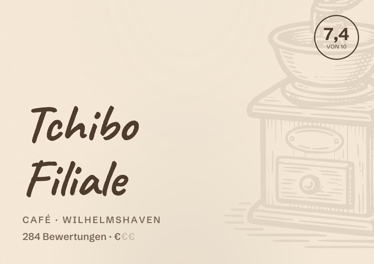 Illustriertes Poster von Tchibo Filiale, Café in Wilhelmshaven: Bewertung 7,4 von 10 aus 284 Bewertungen, Preisniveau €