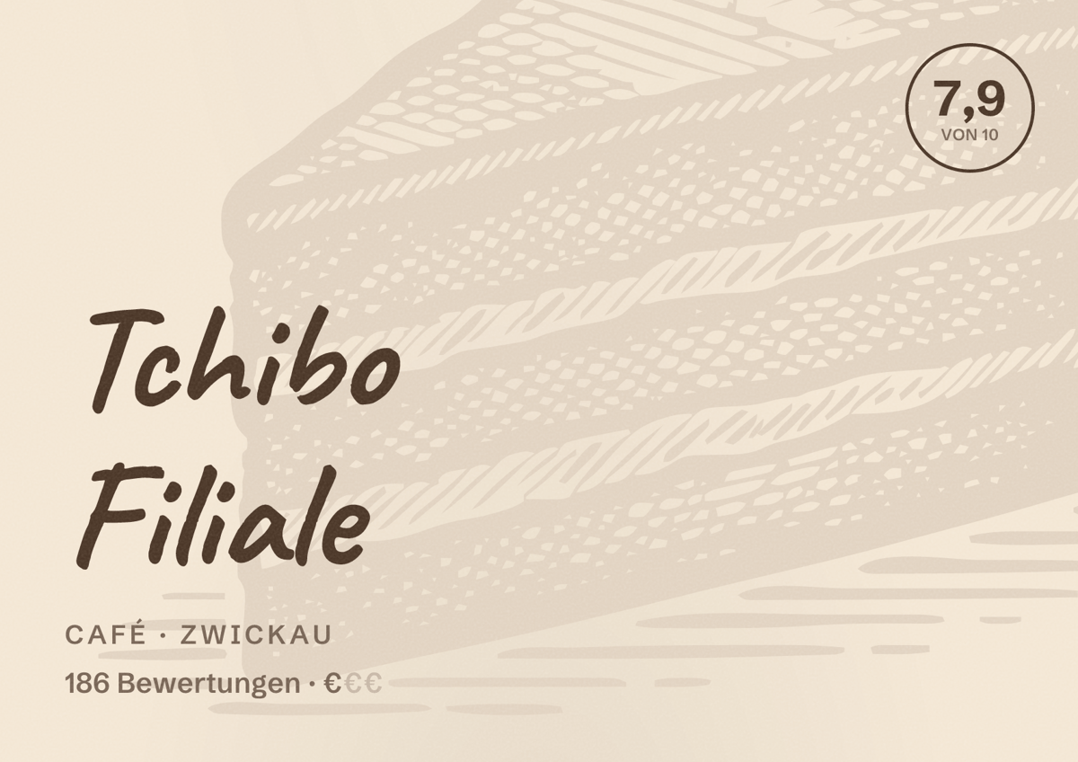 Illustriertes Poster von Tchibo Filiale, Café in Zwickau: Bewertung 7,9 von 10 aus 186 Bewertungen, Preisniveau €