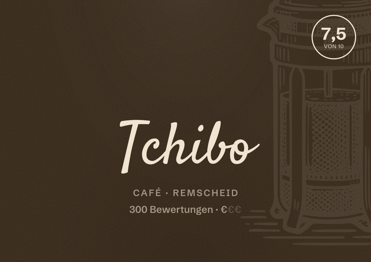 Illustriertes Poster von Tchibo, Café in Remscheid: Bewertung 7,5 von 10 aus 300 Bewertungen, Preisniveau €