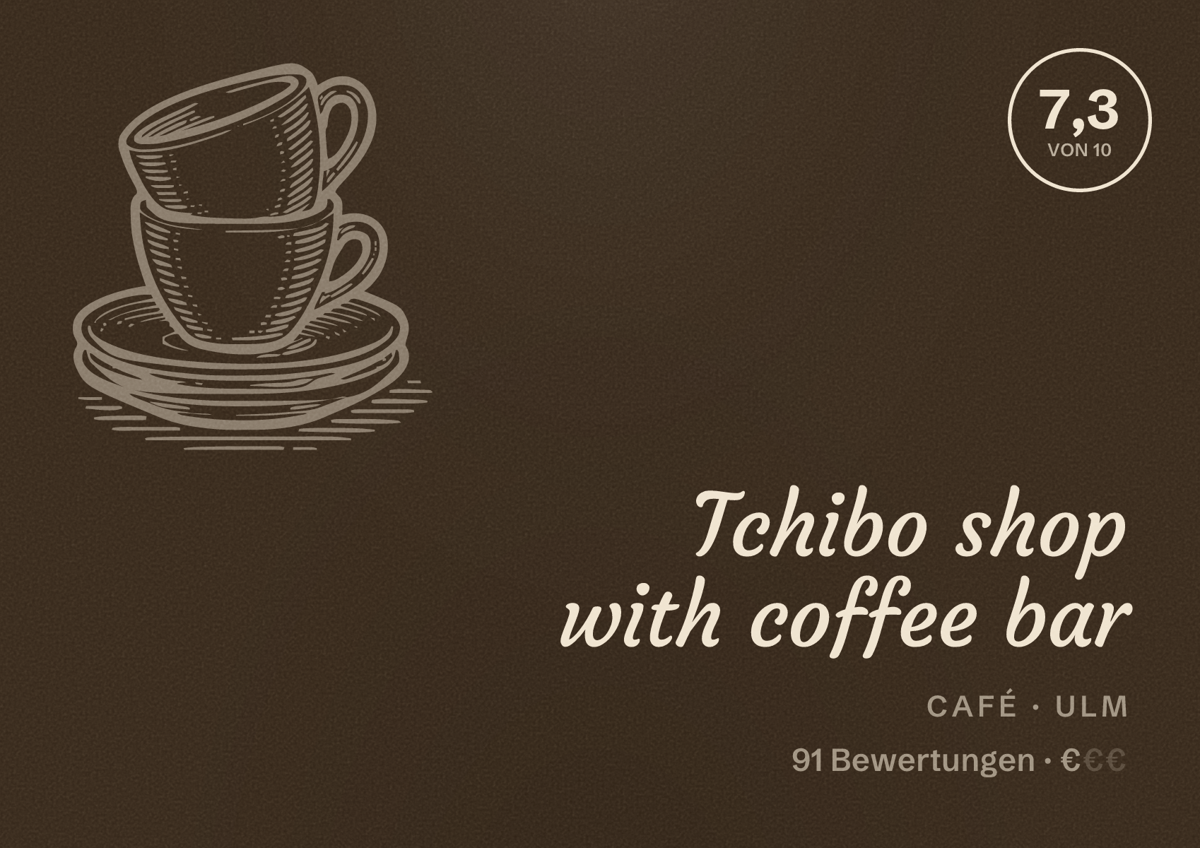 Illustriertes Poster von Tchibo shop with coffee bar, Café in Ulm: Bewertung 7,3 von 10 aus 91 Bewertungen, Preisniveau €
