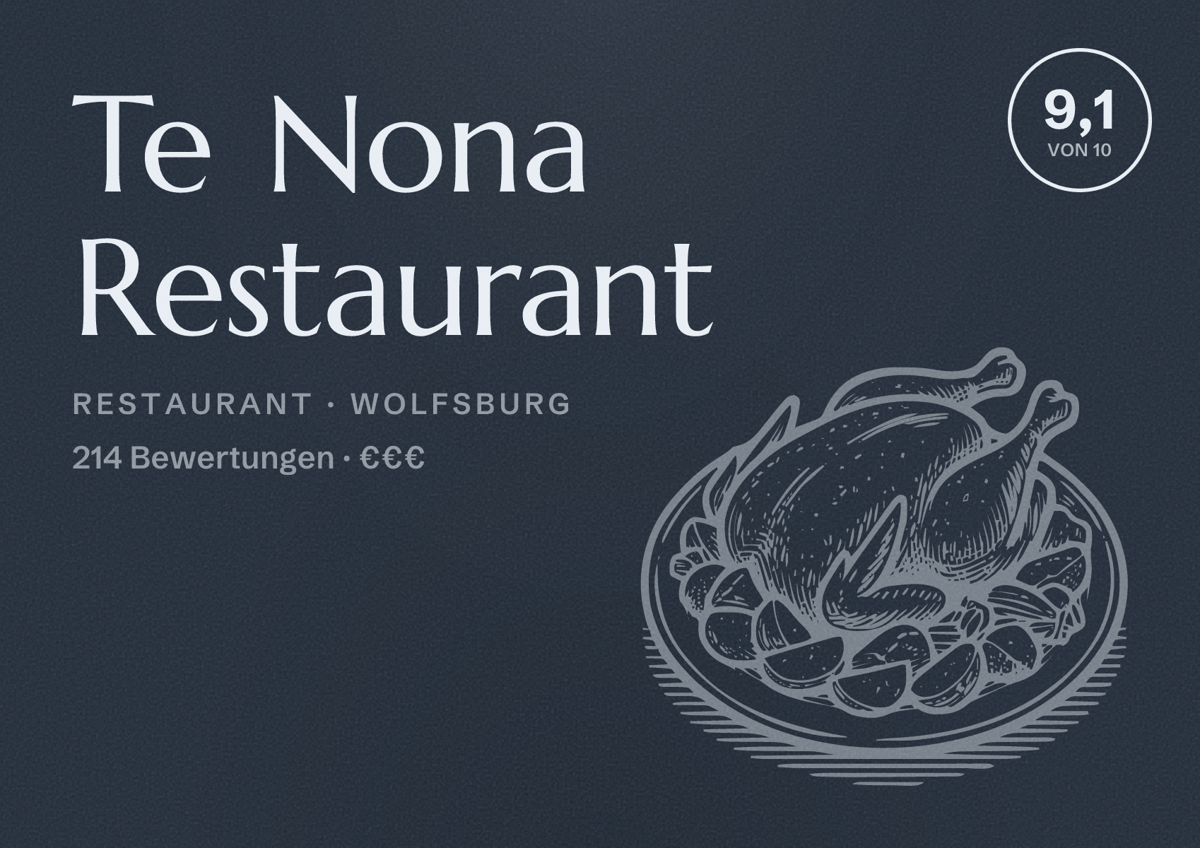 Illustriertes Poster von Te Nona Restaurant, Restaurant in Wolfsburg: Bewertung 9,1 von 10 aus 214 Bewertungen, Preisniveau €€€