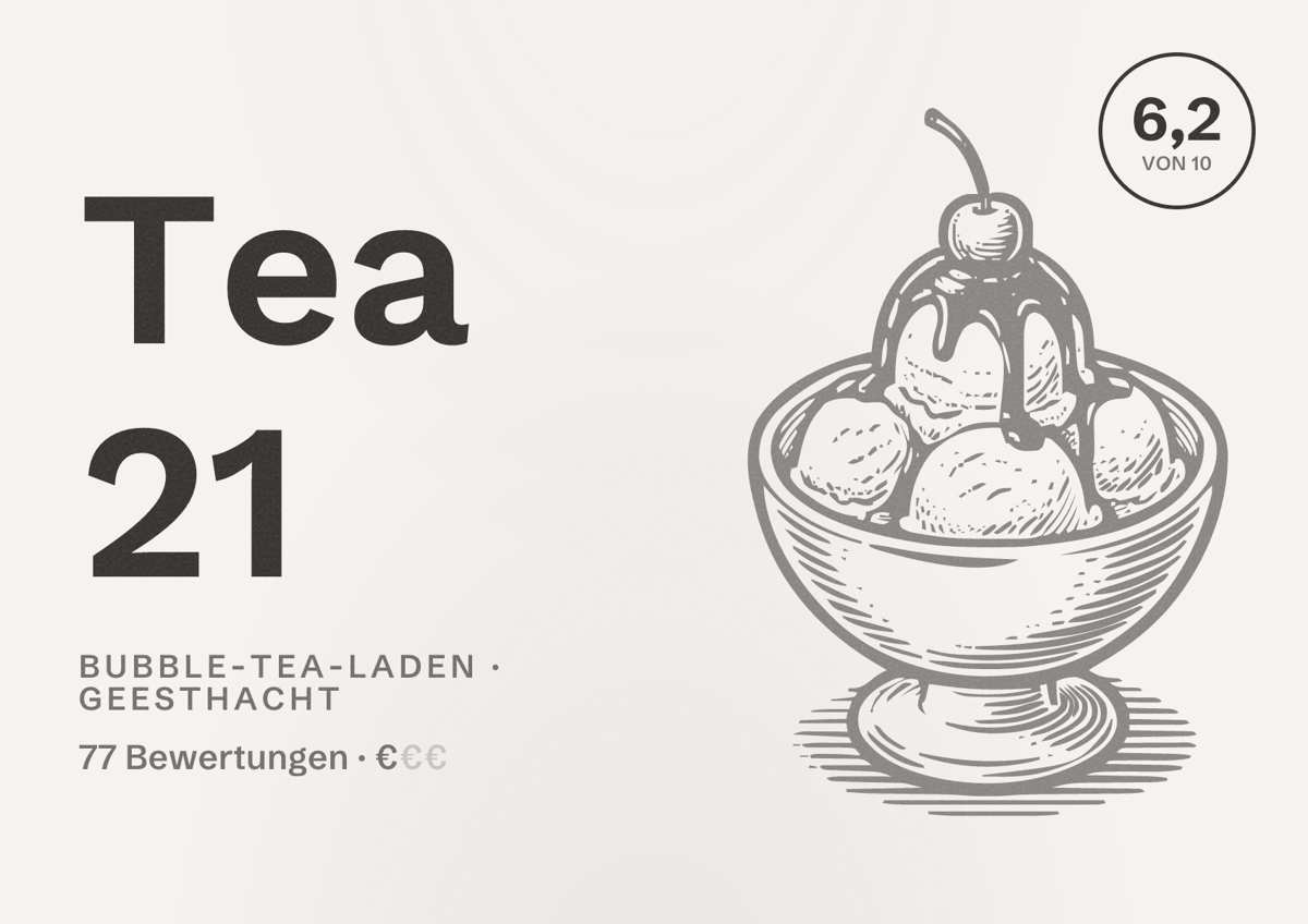 Illustriertes Poster von Tea 21, Bubble-Tea-Laden in Geesthacht: Bewertung 6,2 von 10 aus 77 Bewertungen, Preisniveau €