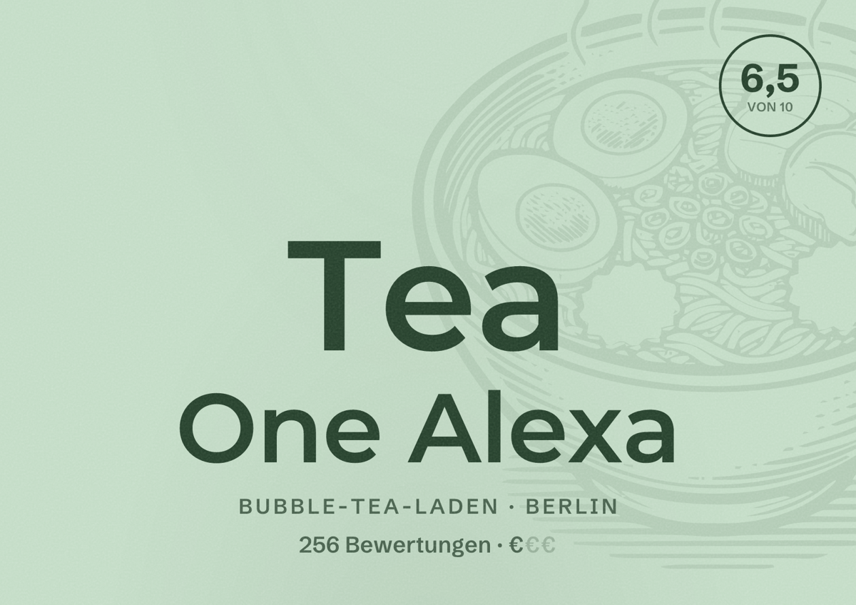 Illustriertes Poster von Tea One Alexa, Bubble-Tea-Laden in Berlin: Bewertung 6,5 von 10 aus 256 Bewertungen, Preisniveau €