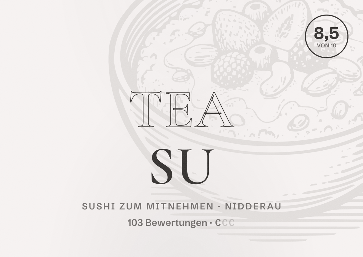Illustriertes Poster von Tea Su, Sushi zum Mitnehmen in Nidderau: Bewertung 8,5 von 10 aus 103 Bewertungen, Preisniveau €