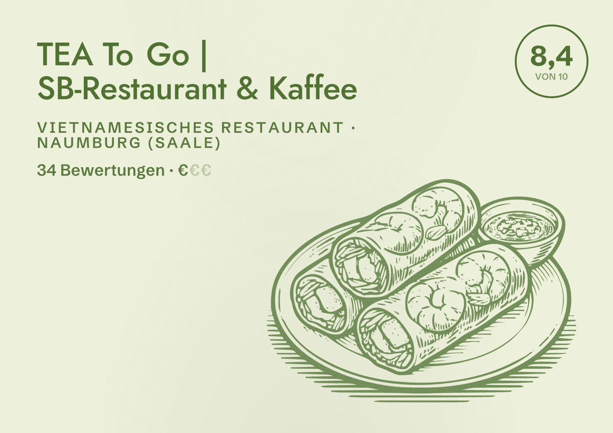 Illustriertes Poster von TEA To Go | SB-Restaurant & Kaffee, Vietnamesisches Restaurant in Naumburg (Saale): Bewertung 8,4 von 10 aus 34 Bewertungen, Preisniveau €