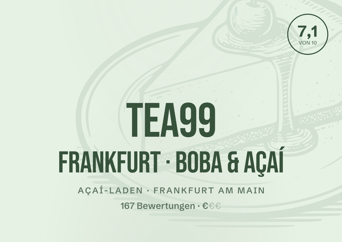 Illustriertes Poster von TEA99 Frankfurt · Boba & Açaí, Açaí-Laden in Frankfurt am Main: Bewertung 7,1 von 10 aus 167 Bewertungen, Preisniveau €