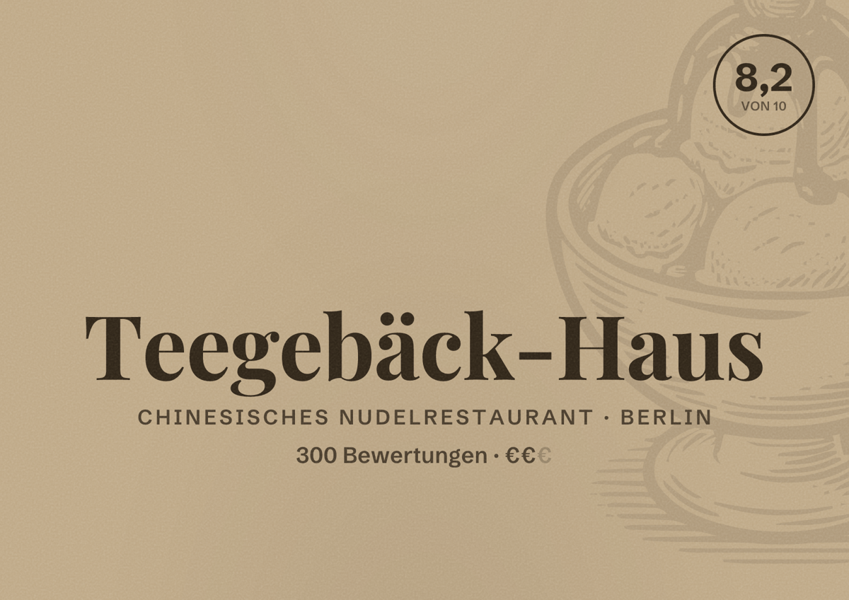 Illustriertes Poster von Teegebäck-Haus, Chinesisches Nudelrestaurant in Berlin: Bewertung 8,2 von 10 aus 300 Bewertungen, Preisniveau €€