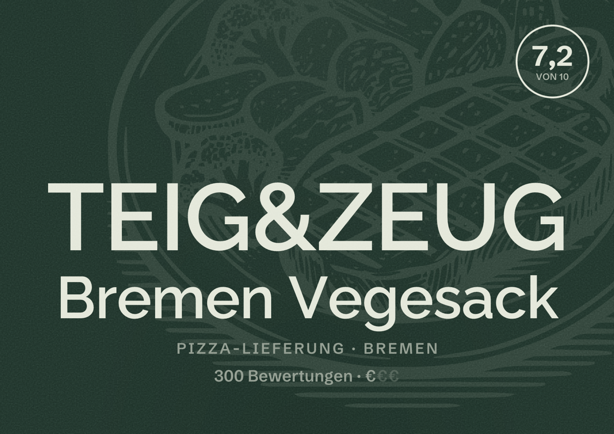 Illustriertes Poster von TEIG&ZEUG Bremen Vegesack, Pizza-Lieferung in Bremen: Bewertung 7,2 von 10 aus 300 Bewertungen, Preisniveau €