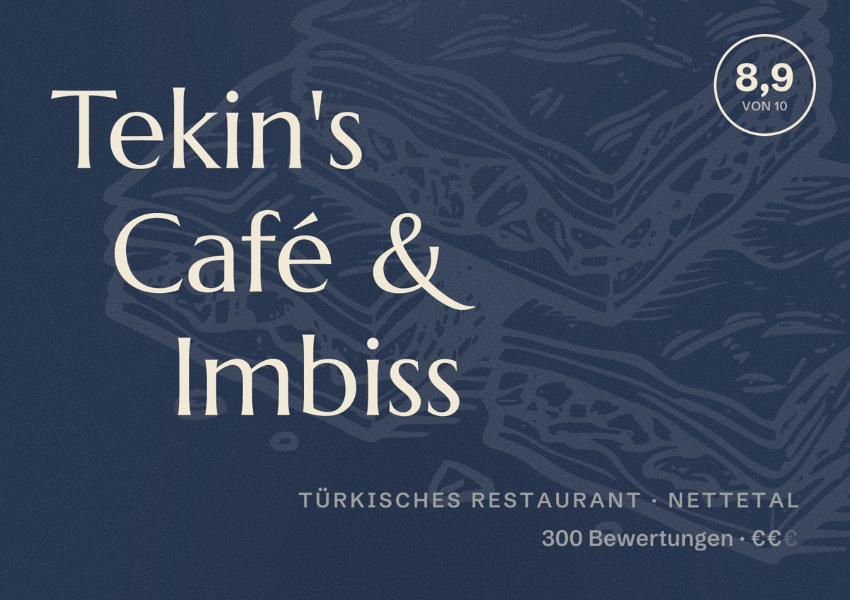 Illustriertes Poster von Tekin's Café & Imbiss, Türkisches Restaurant in Nettetal: Bewertung 8,9 von 10 aus 300 Bewertungen, Preisniveau €€
