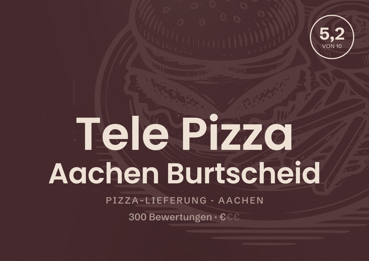 Illustriertes Poster von Tele Pizza Aachen Burtscheid, Pizza-Lieferung in Aachen: Bewertung 5,2 von 10 aus 300 Bewertungen, Preisniveau €