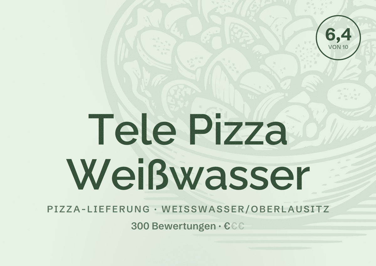 Illustriertes Poster von Tele Pizza Weißwasser, Pizza-Lieferung in Weißwasser/Oberlausitz: Bewertung 6,4 von 10 aus 300 Bewertungen, Preisniveau €