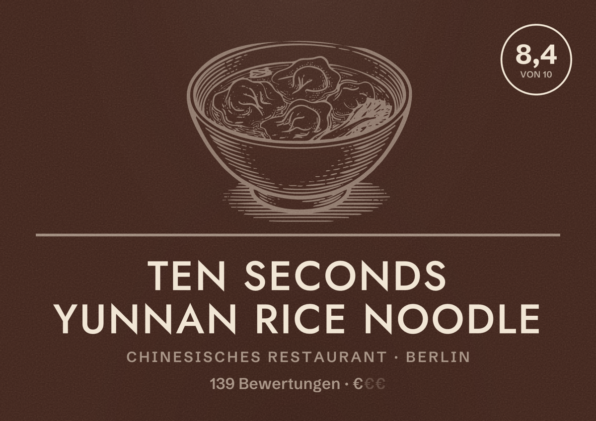 Illustriertes Poster von Ten Seconds Yunnan Rice Noodle, Chinesisches Restaurant in Berlin: Bewertung 8,4 von 10 aus 139 Bewertungen, Preisniveau €