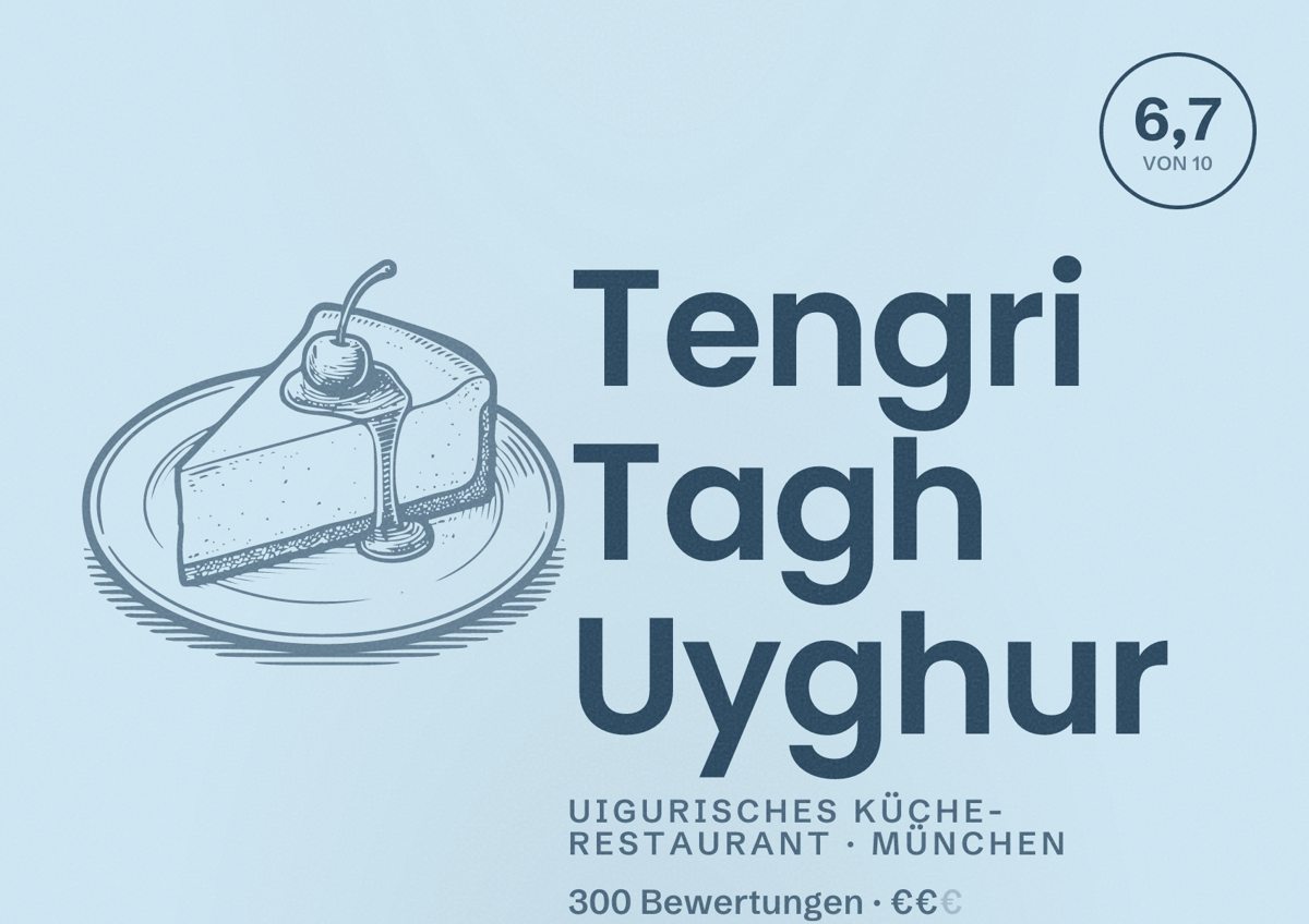 Illustriertes Poster von Tengri Tagh Uyghur, Uigurisches Küche-Restaurant in München: Bewertung 6,7 von 10 aus 300 Bewertungen, Preisniveau €€