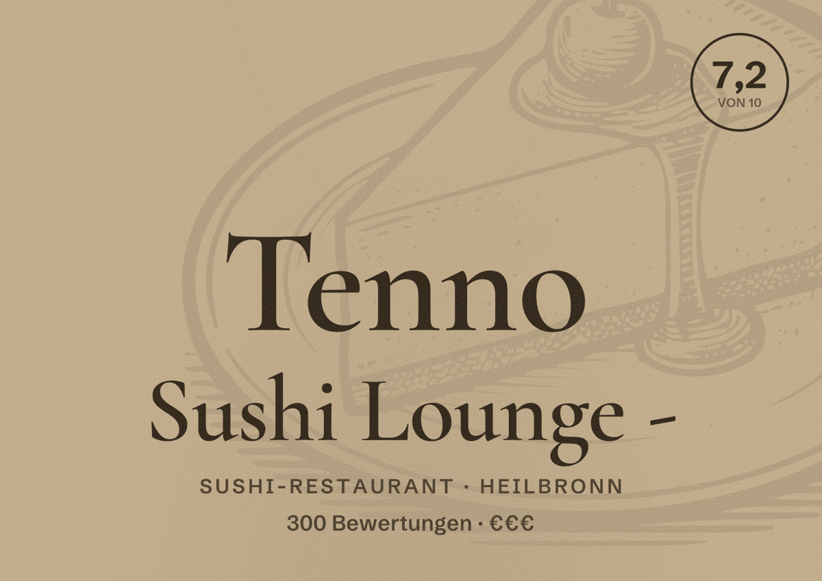 Illustriertes Poster von Tenno Sushi Lounge -, Sushi-Restaurant in Heilbronn: Bewertung 7,2 von 10 aus 300 Bewertungen, Preisniveau €€€