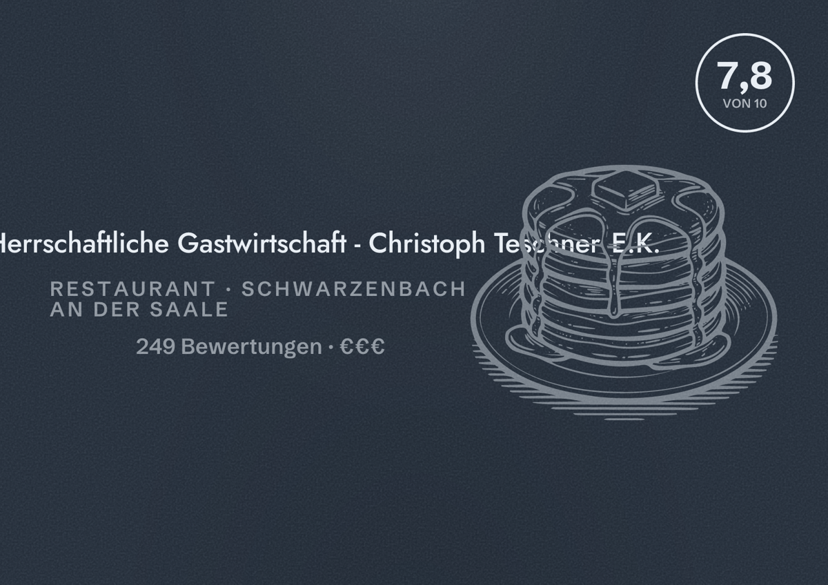 Illustriertes Poster von Teschners Herrschaftliche Gastwirtschaft - Christoph Teschner E.K., Restaurant in Schwarzenbach an der Saale: Bewertung 7,8 von 10 aus 249 Bewertungen, Preisniveau €€€