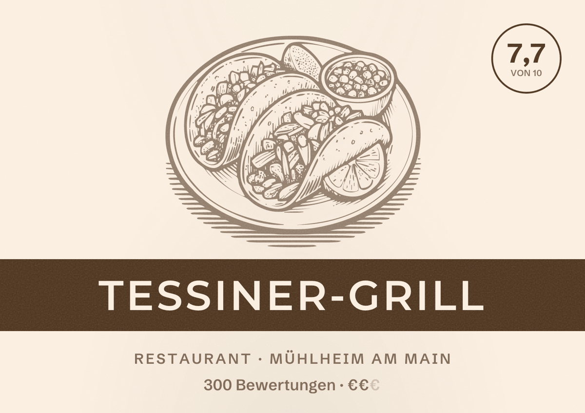 Illustriertes Poster von Tessiner-Grill, Restaurant in Mühlheim am Main: Bewertung 7,7 von 10 aus 300 Bewertungen, Preisniveau €€