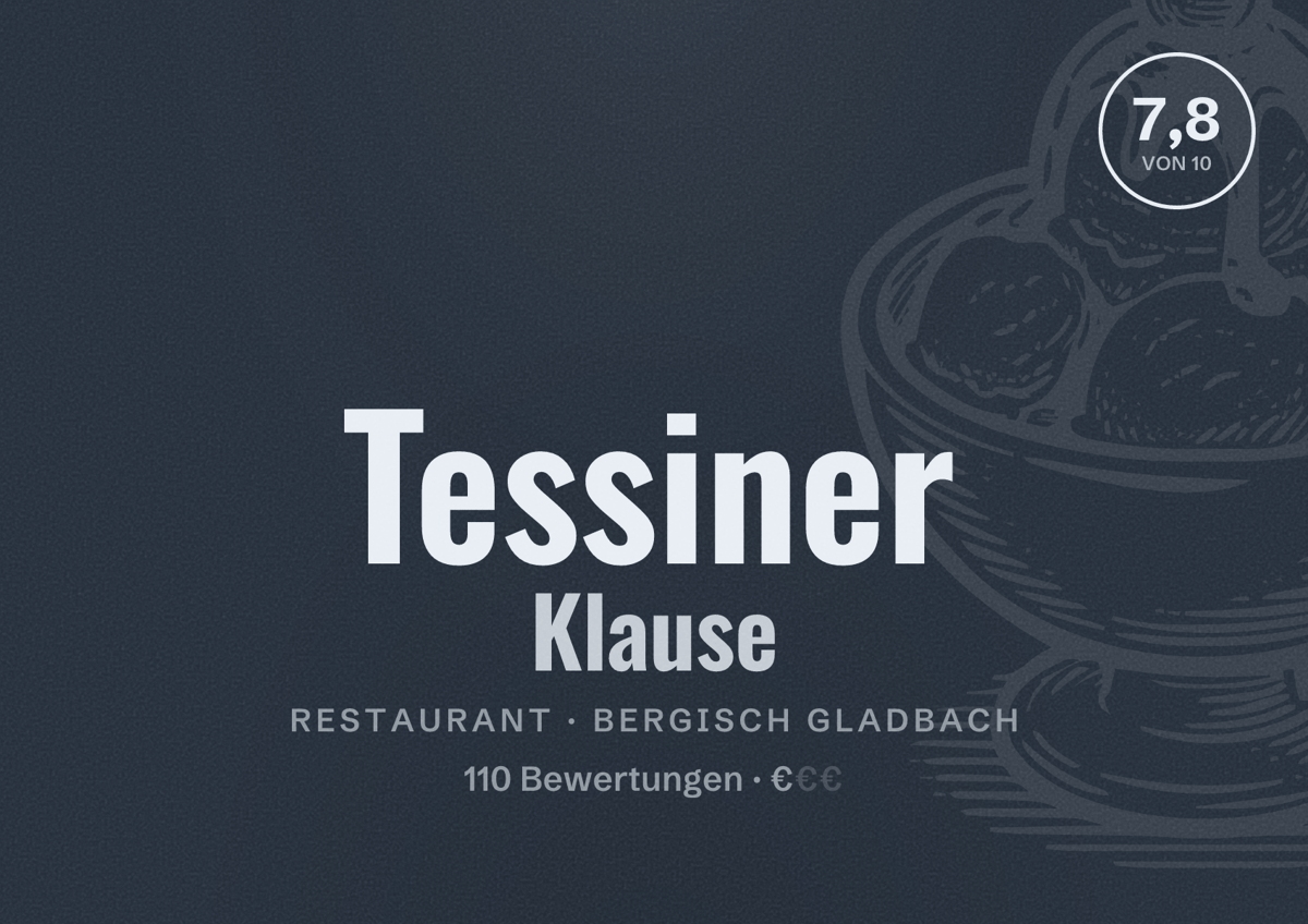 Illustriertes Poster von Tessiner Klause, Restaurant in Bergisch Gladbach: Bewertung 7,8 von 10 aus 110 Bewertungen, Preisniveau €