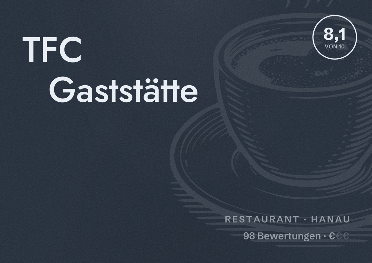 Illustriertes Poster von TFC Gaststätte, Restaurant in Hanau: Bewertung 8,1 von 10 aus 98 Bewertungen, Preisniveau €