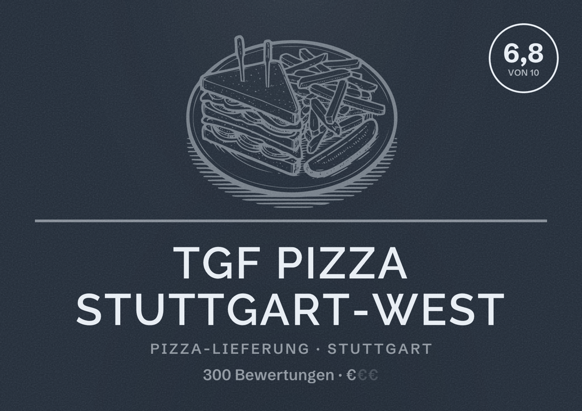 Illustriertes Poster von TGF Pizza Stuttgart-West, Pizza-Lieferung in Stuttgart: Bewertung 6,8 von 10 aus 300 Bewertungen, Preisniveau €