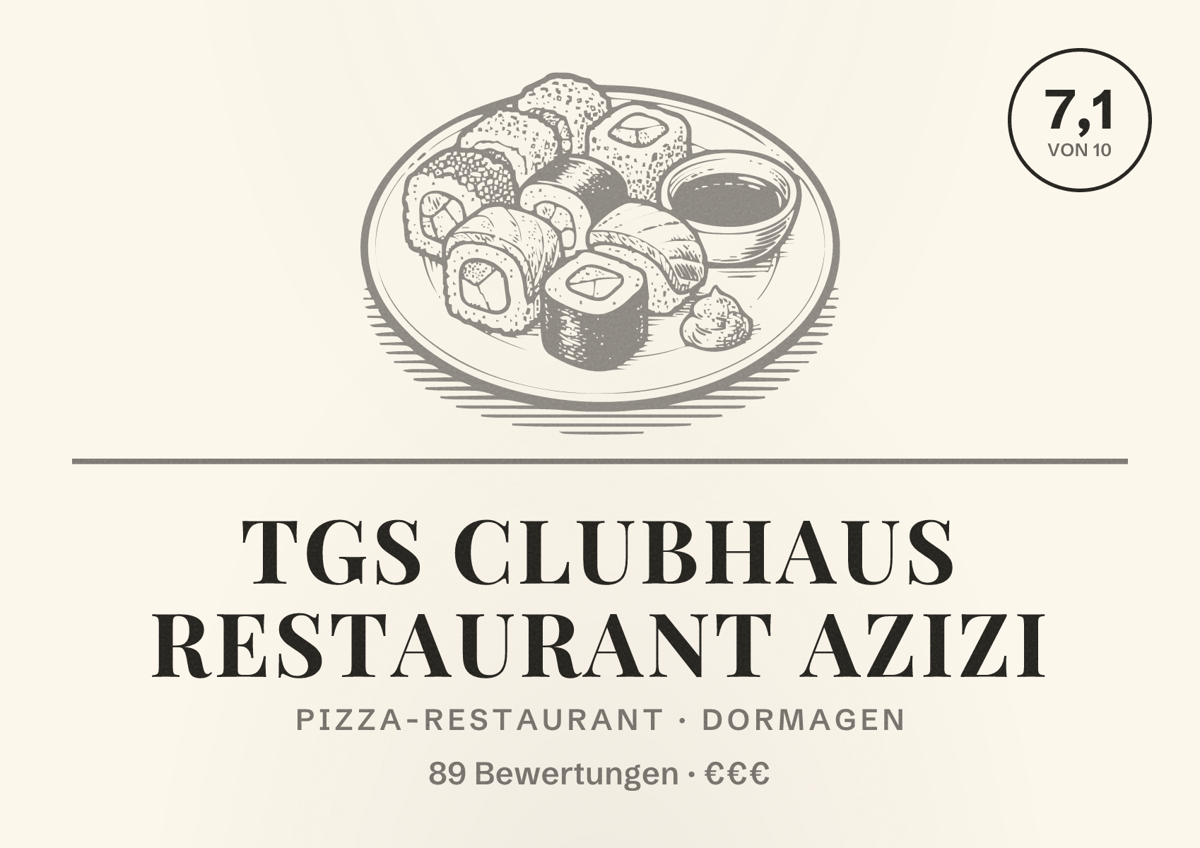Illustriertes Poster von TGS Clubhaus Restaurant Azizi, Pizza-Restaurant in Dormagen: Bewertung 7,1 von 10 aus 89 Bewertungen, Preisniveau €€€