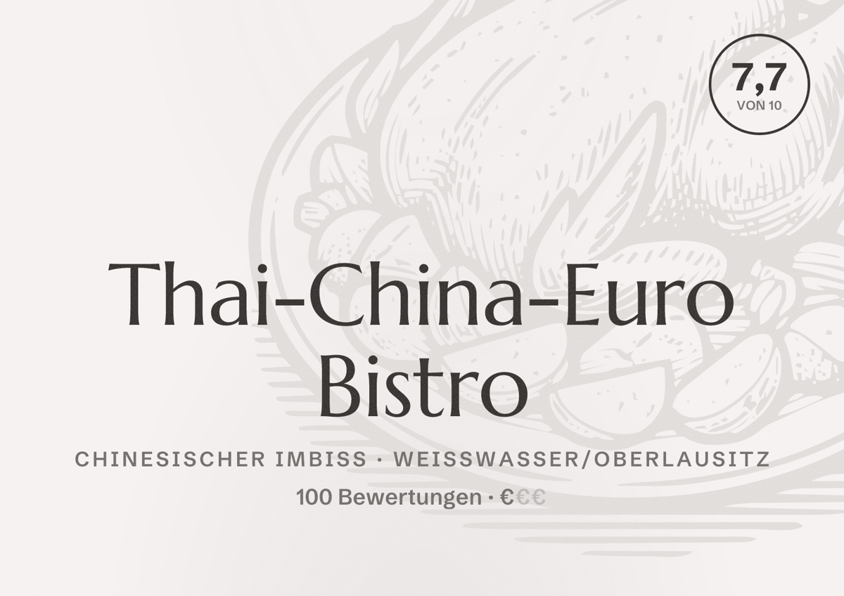 Illustriertes Poster von Thai-China-Euro Bistro, Chinesischer Imbiss in Weißwasser/Oberlausitz: Bewertung 7,7 von 10 aus 100 Bewertungen, Preisniveau €