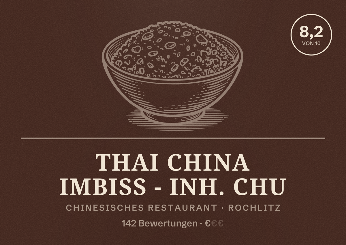 Illustriertes Poster von Thai China Imbiss - Inh. Chu, Chinesisches Restaurant in Rochlitz: Bewertung 8,2 von 10 aus 142 Bewertungen, Preisniveau €