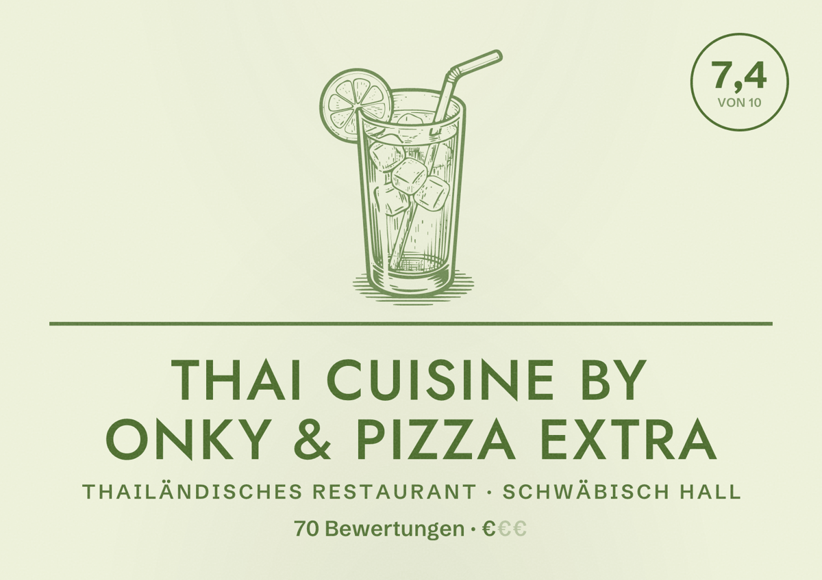 Illustriertes Poster von Thai Cuisine by Onky & Pizza Extra, Thailändisches Restaurant in Schwäbisch Hall: Bewertung 7,4 von 10 aus 70 Bewertungen, Preisniveau €