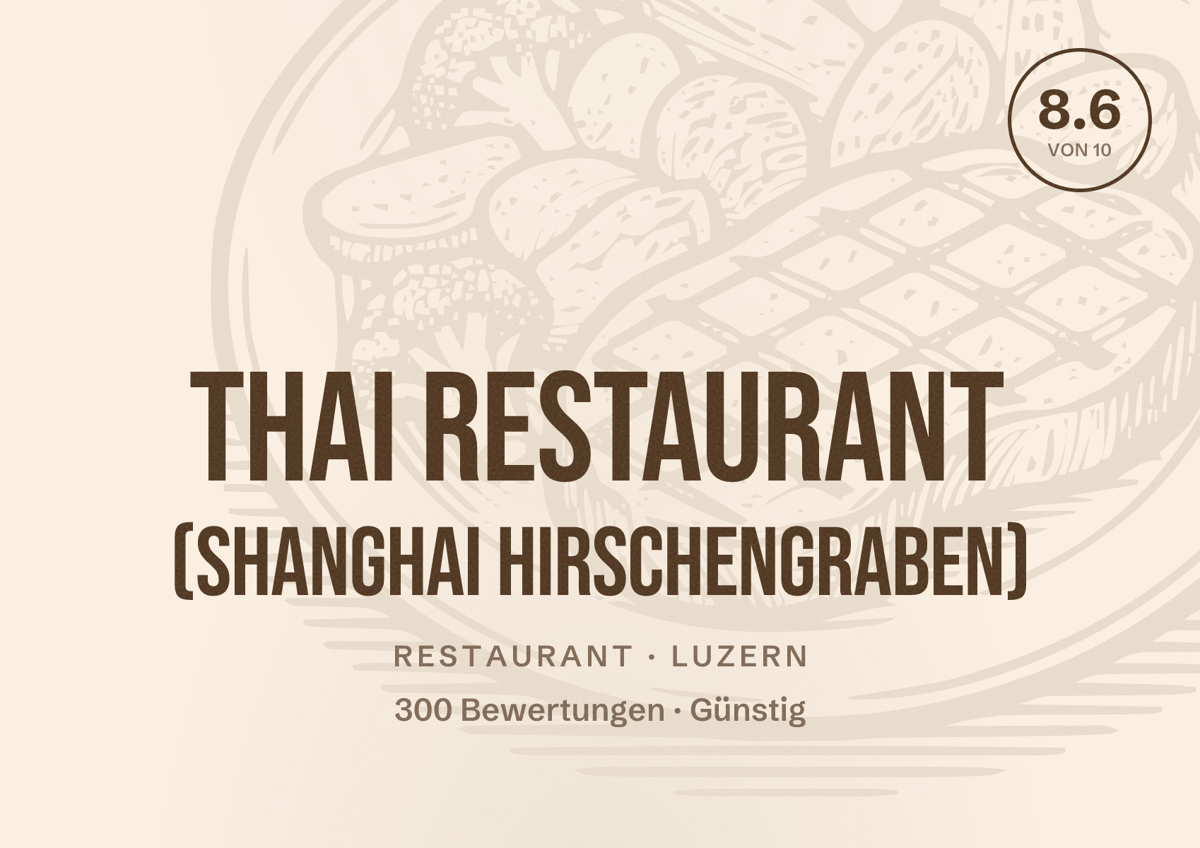 Illustriertes Poster von Thai Restaurant (Shanghai Hirschengraben), Restaurant in Luzern: Bewertung 8.6 von 10 aus 300 Bewertungen, Preisniveau Günstig
