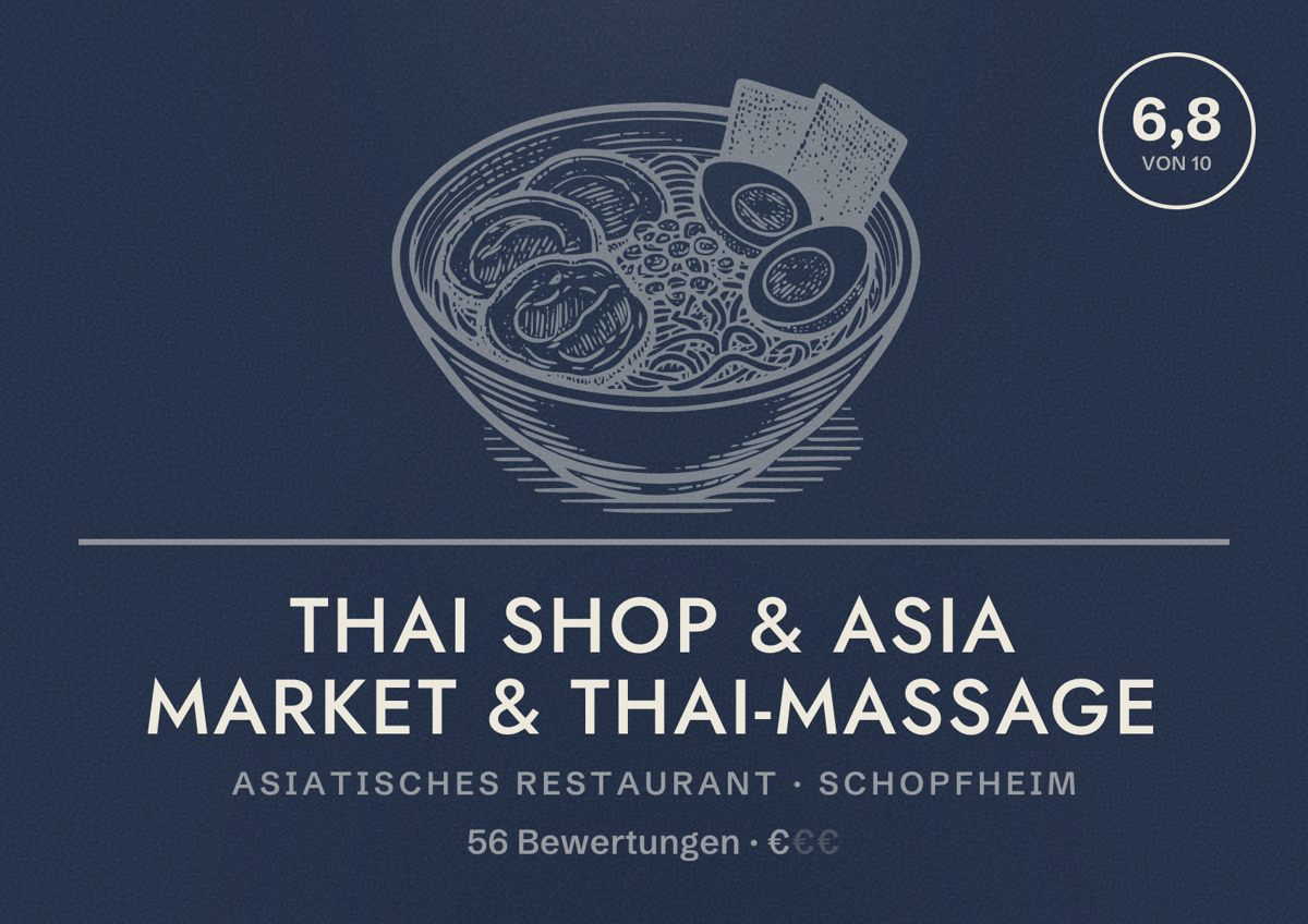 Illustriertes Poster von Thai Shop & Asia Market & Thai-massage, Asiatisches Restaurant in Schopfheim: Bewertung 6,8 von 10 aus 56 Bewertungen, Preisniveau €