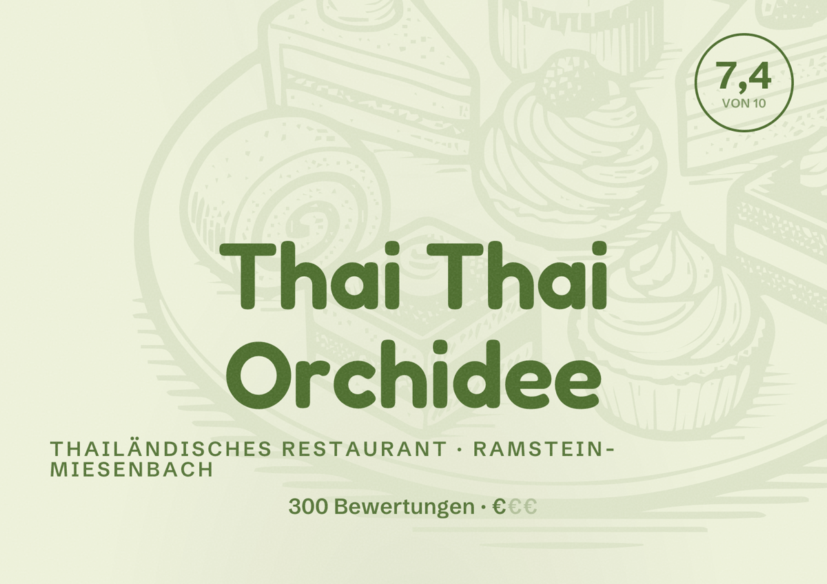 Illustriertes Poster von Thai Thai Orchidee, Thailändisches Restaurant in Ramstein-Miesenbach: Bewertung 7,4 von 10 aus 300 Bewertungen, Preisniveau €