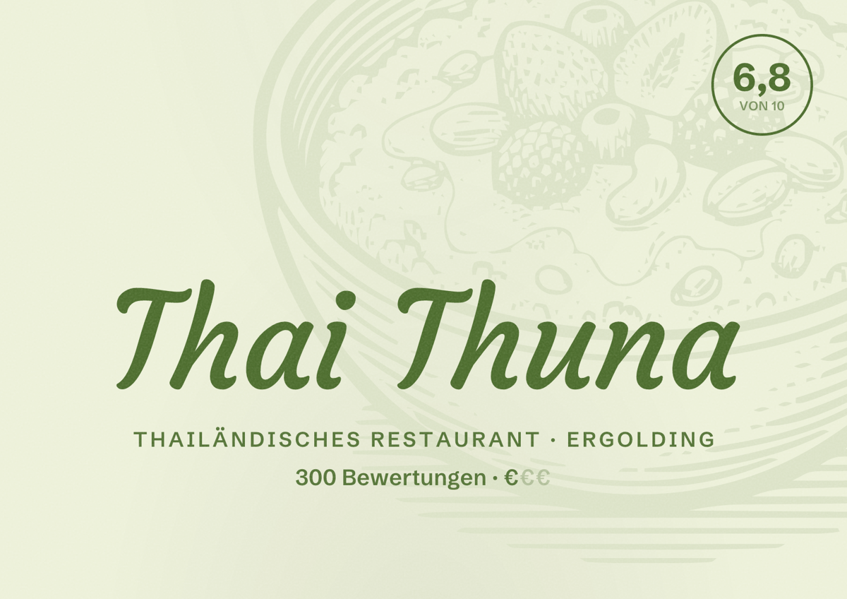 Illustriertes Poster von Thai Thuna, Thailändisches Restaurant in Ergolding: Bewertung 6,8 von 10 aus 300 Bewertungen, Preisniveau €