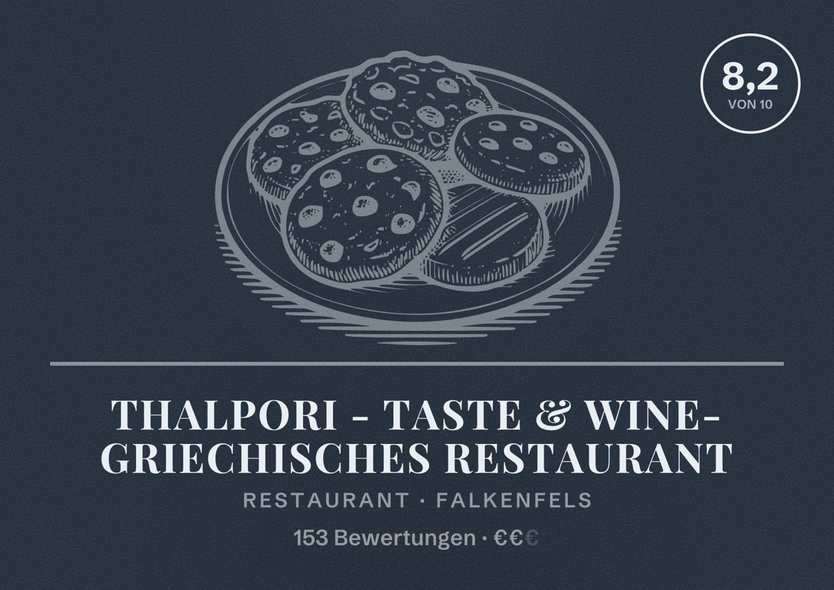Illustriertes Poster von Thalpori - Taste & Wine- Griechisches Restaurant, Restaurant in Falkenfels: Bewertung 8,2 von 10 aus 153 Bewertungen, Preisniveau €€
