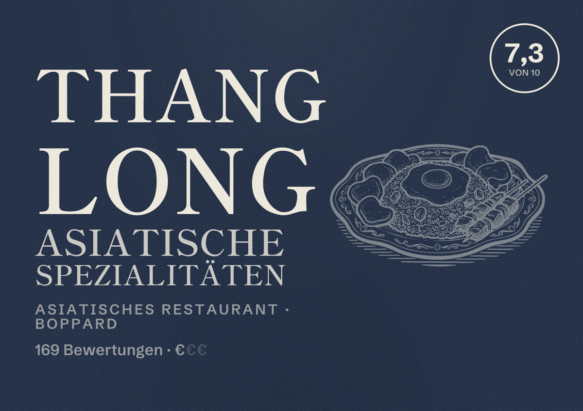 Illustriertes Poster von Thang Long Asiatische Spezialitäten, Asiatisches Restaurant in Boppard: Bewertung 7,3 von 10 aus 169 Bewertungen, Preisniveau €