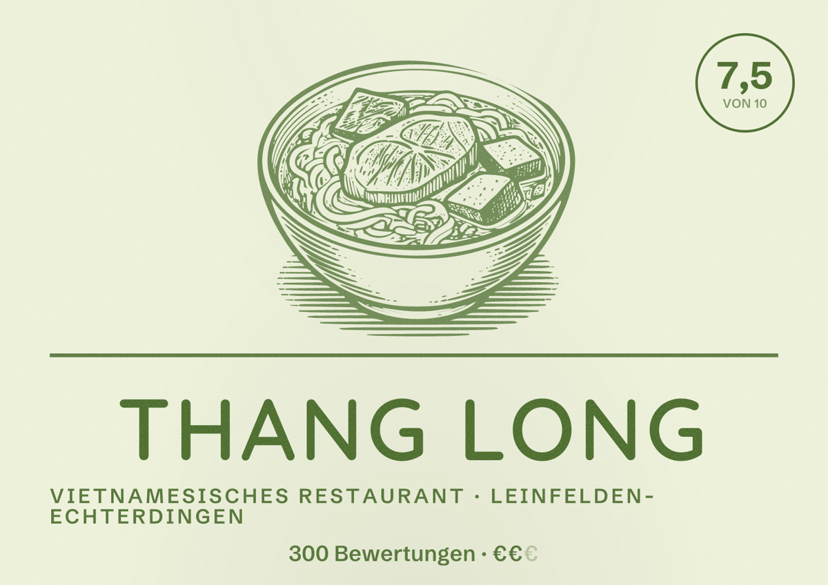 Illustriertes Poster von Thang Long, Vietnamesisches Restaurant in Leinfelden-Echterdingen: Bewertung 7,5 von 10 aus 300 Bewertungen, Preisniveau €€