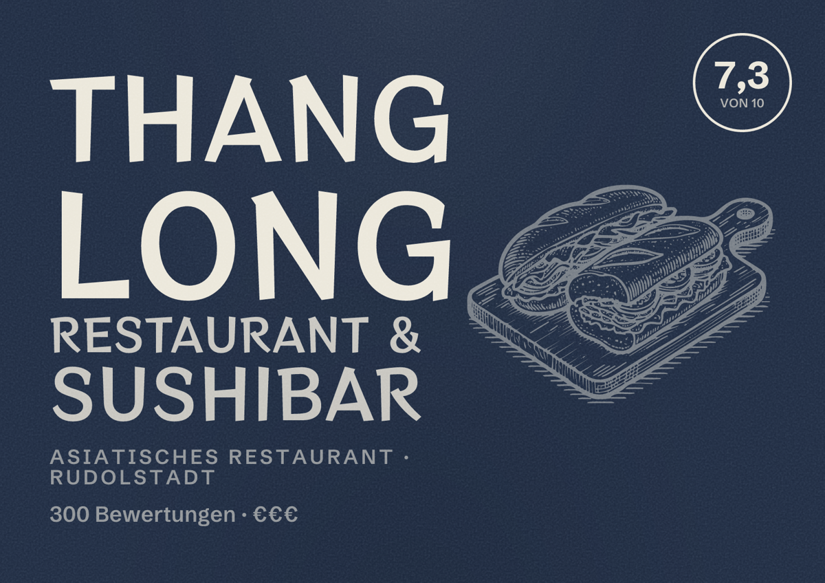 Illustriertes Poster von Thang Long Restaurant & Sushibar, Asiatisches Restaurant in Rudolstadt: Bewertung 7,3 von 10 aus 300 Bewertungen, Preisniveau €€€