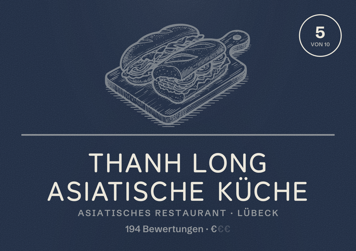 Illustriertes Poster von Thanh Long Asiatische Küche, Asiatisches Restaurant in Lübeck: Bewertung 5 von 10 aus 194 Bewertungen, Preisniveau €