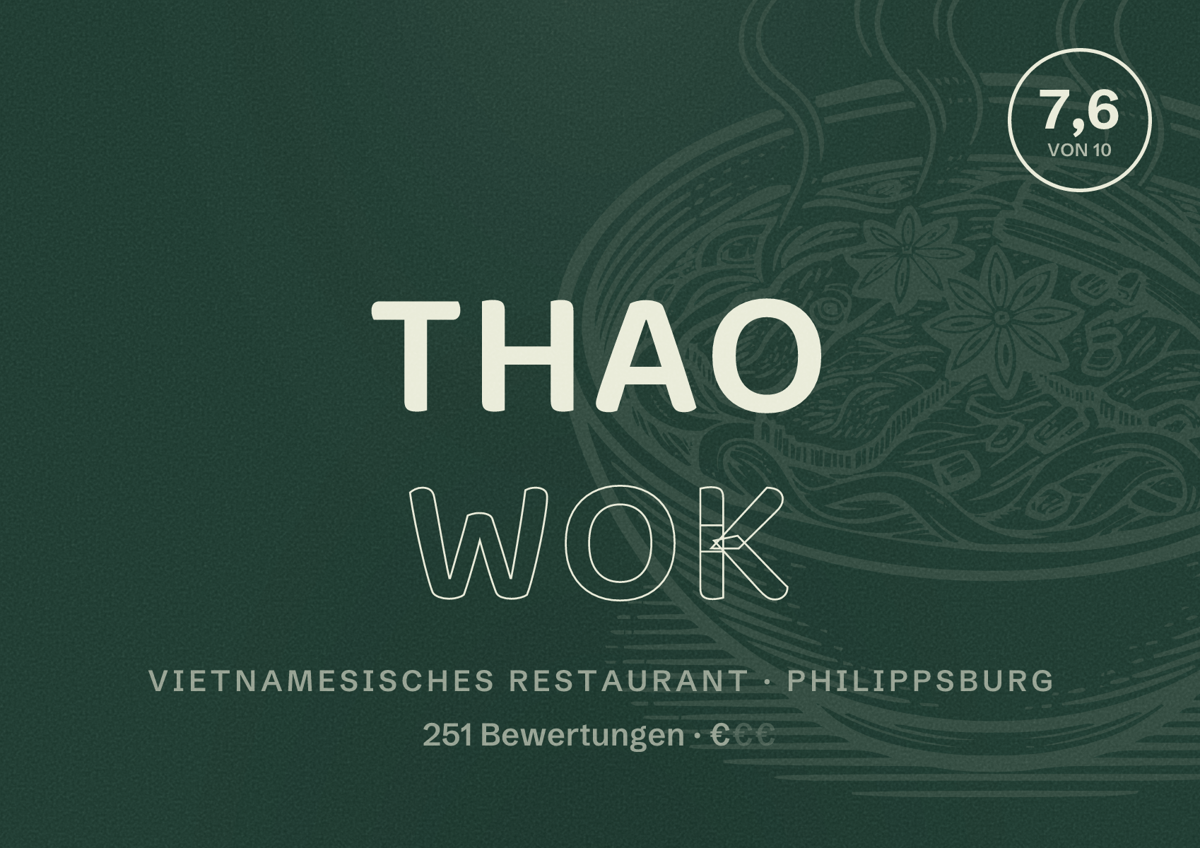 Illustriertes Poster von Thao Wok, Vietnamesisches Restaurant in Philippsburg: Bewertung 7,6 von 10 aus 251 Bewertungen, Preisniveau €