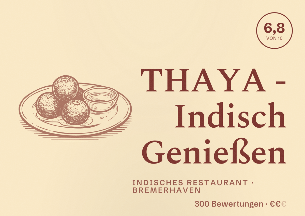 Illustriertes Poster von THAYA - Indisch Genießen, Indisches Restaurant in Bremerhaven: Bewertung 6,8 von 10 aus 300 Bewertungen, Preisniveau €€