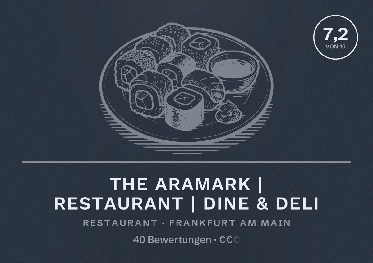 Illustriertes Poster von The ARAMARK | Restaurant | Dine & Deli, Restaurant in Frankfurt am Main: Bewertung 7,2 von 10 aus 40 Bewertungen, Preisniveau €€