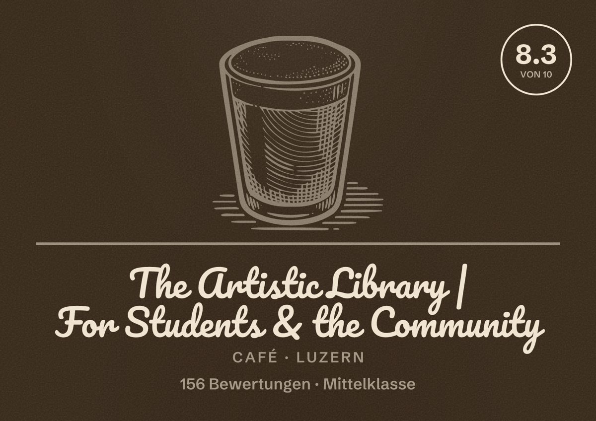 Illustriertes Poster von The Artistic Library | For Students & the Community, Café in Luzern: Bewertung 8.3 von 10 aus 156 Bewertungen, Preisniveau Mittelklasse
