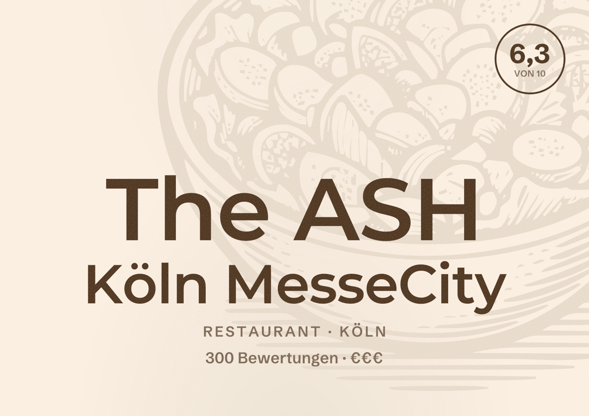 Illustriertes Poster von The ASH Köln MesseCity, Restaurant in Köln: Bewertung 6,3 von 10 aus 300 Bewertungen, Preisniveau €€€