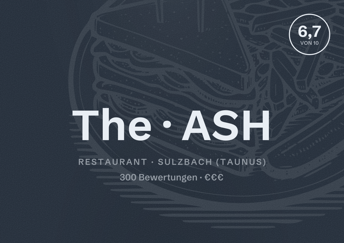 Illustriertes Poster von The ASH, Restaurant in Sulzbach (Taunus): Bewertung 6,7 von 10 aus 300 Bewertungen, Preisniveau €€€