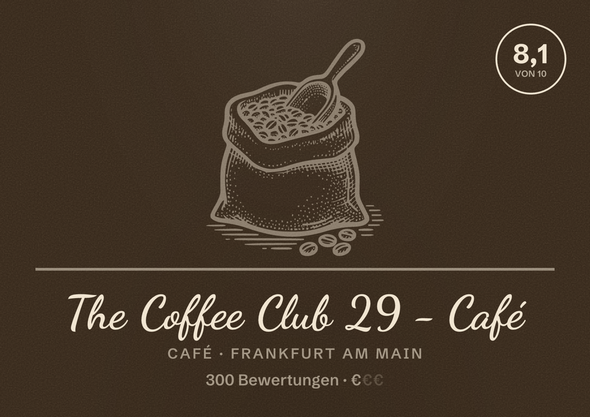 Illustriertes Poster von The Coffee Club 29 - Café, Café in Frankfurt am Main: Bewertung 8,1 von 10 aus 300 Bewertungen, Preisniveau €