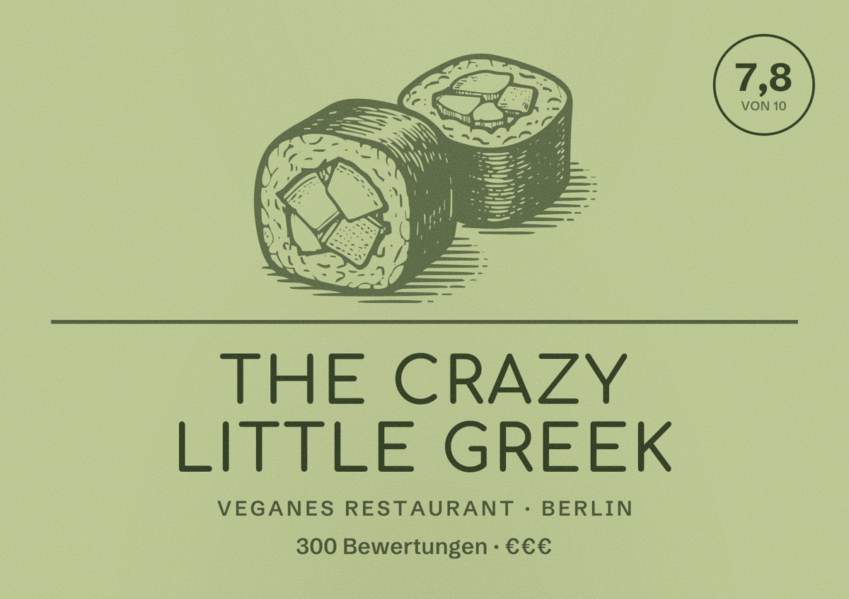 Illustriertes Poster von The crazy little Greek, Veganes Restaurant in Berlin: Bewertung 7,8 von 10 aus 300 Bewertungen, Preisniveau €€€