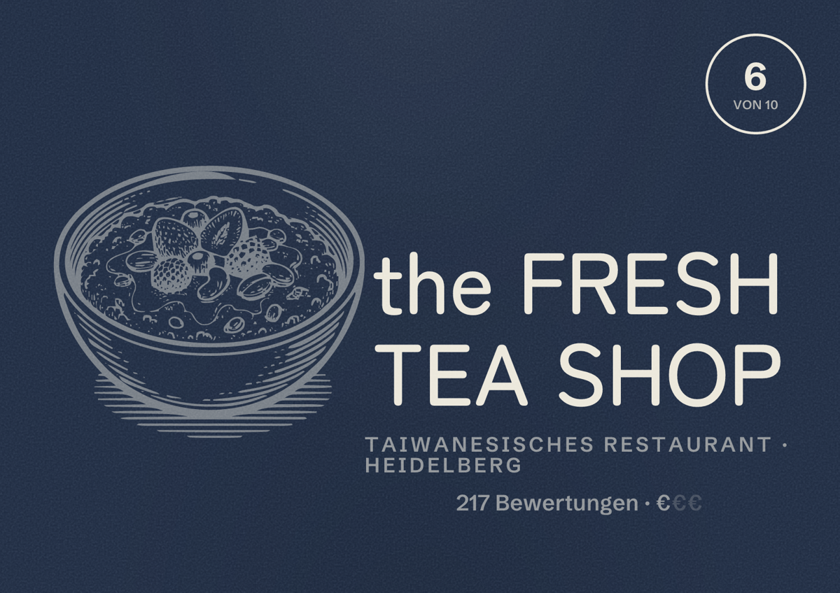 Illustriertes Poster von the FRESH TEA SHOP, Taiwanesisches Restaurant in Heidelberg: Bewertung 6,0 von 10 aus 217 Bewertungen, Preisniveau €