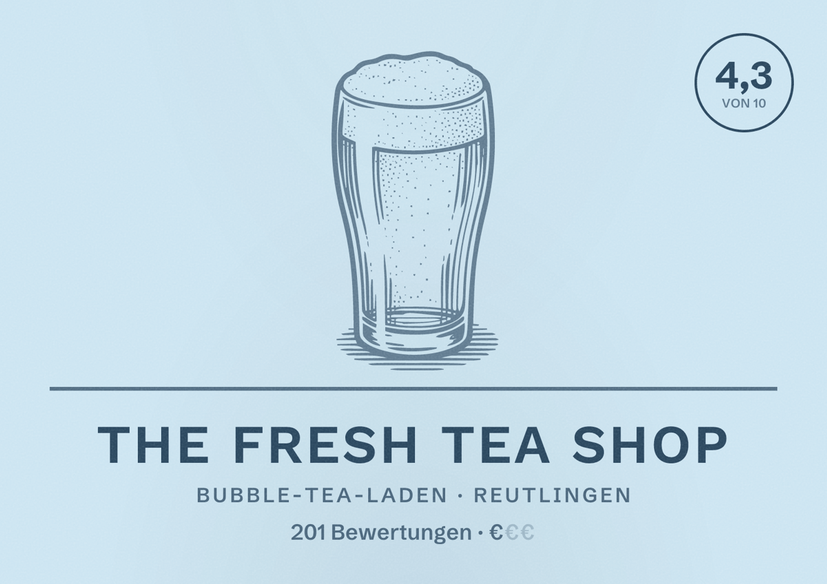 Illustriertes Poster von the FRESH TEA SHOP, Bubble-Tea-Laden in Reutlingen: Bewertung 4,3 von 10 aus 201 Bewertungen, Preisniveau €