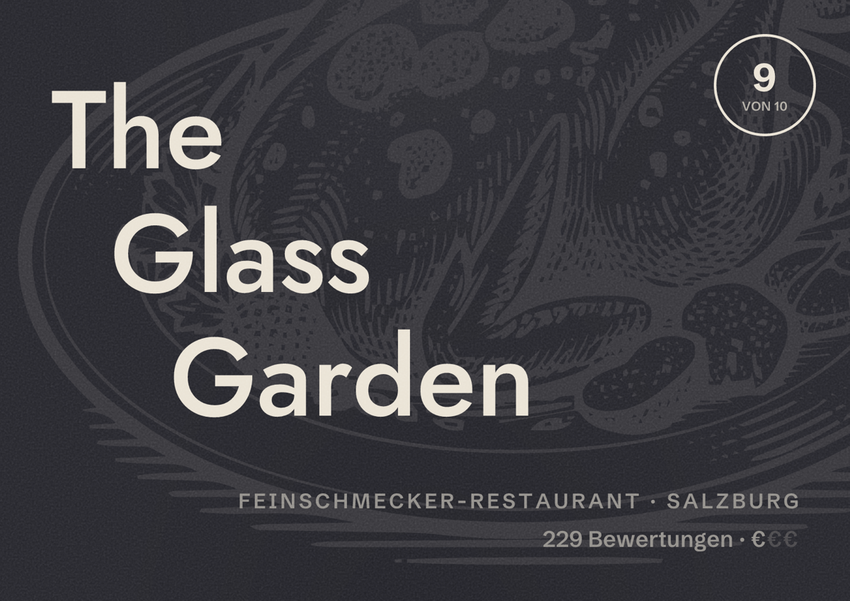 Illustriertes Poster von The Glass Garden, Feinschmecker-Restaurant in Salzburg: Bewertung 9 von 10 aus 229 Bewertungen, Preisniveau €